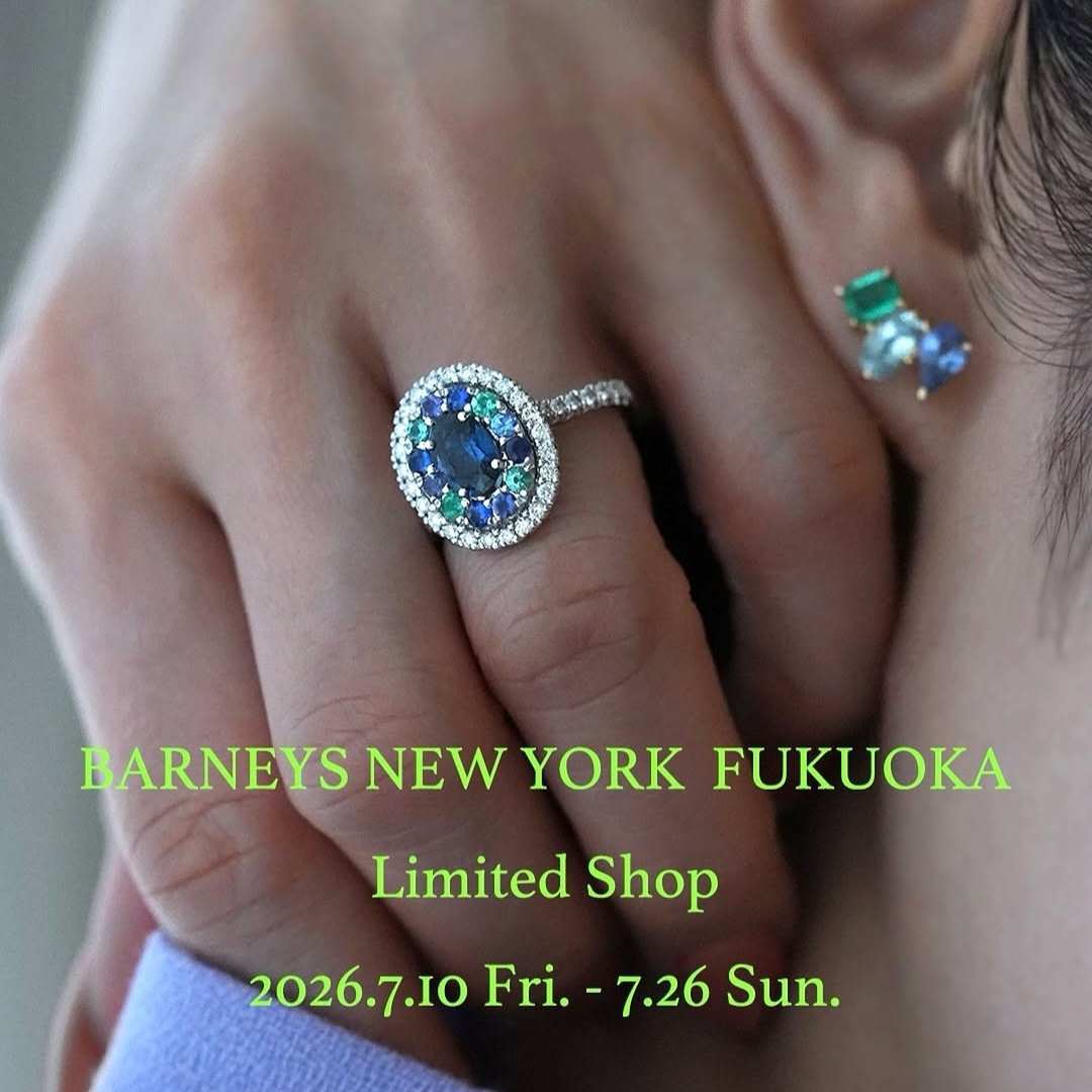 バーニーズニューヨーク福岡店　HiMARIジュエリー　POPUPイベント